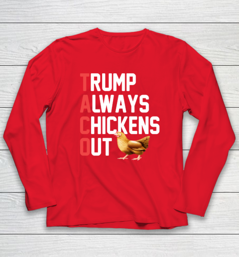 Political Trending TACO Trump Always Chickens Out Long Sleeve T-Shirt 6