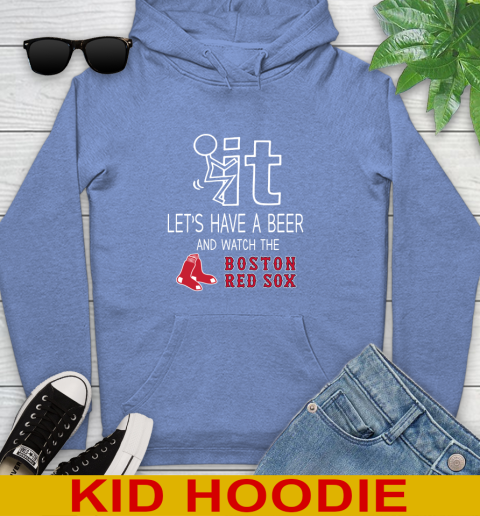 Boston Red Sox Baseball MLB Let's Have A Beer And Watch Your Team Sports Youth Hoodie 12