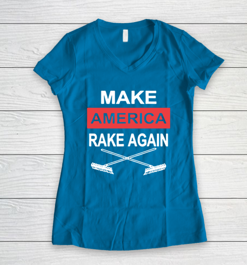 Make America Rake Again Women's V-Neck T-Shirt 5