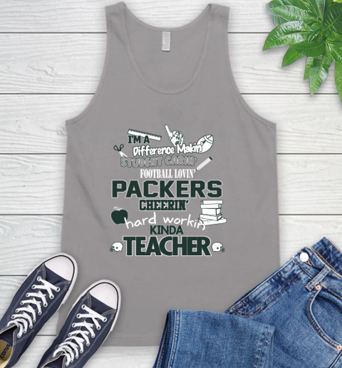 Green Bay Packers NFL I'm A Difference Making Student Caring Football Loving Kinda Teacher Tank Top 3