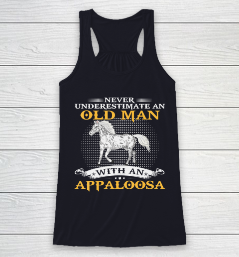 Father gift shirt Mens Never Underestimate An Old Man With An Appaloosa Horse Funny T Shirt Racerback Tank 7