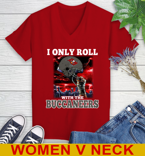 Tampa Bay Buccaneers NFL Football I Only Roll With My Team Sports Women's V-Neck T-Shirt 10