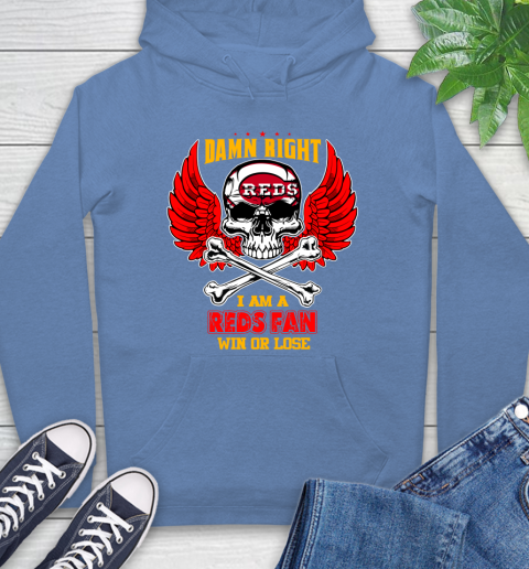 MLB Damn Right I Am A Cincinnati Reds Win Or Lose Skull Baseball Sports Hoodie 11