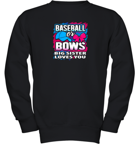 Baseball Or Bows Big Sister Loves You Gender Reveal Gift Premium Youth Sweatshirt