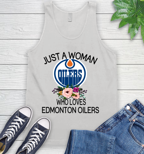 NHL Just A Woman Who Loves Edmonton Oilers Hockey Sports Tank Top