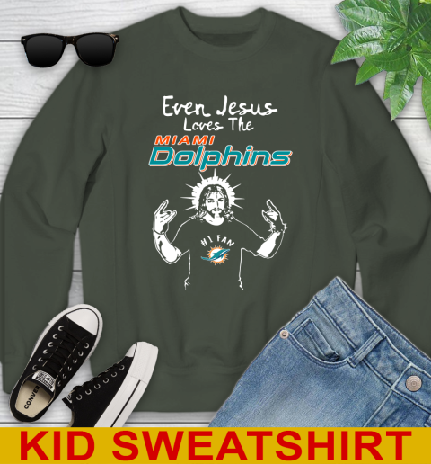 Miami Dolphins NFL Football Even Jesus Loves The Dolphins Shirt Youth Sweatshirt 8