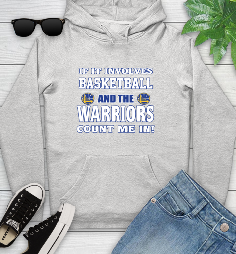 NBA If It Involves Basketball And Golden State Warriors Count Me In Sports Youth Hoodie