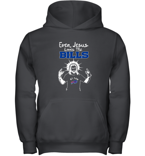 Even Jesus Loves The Bills #1 Fan Buffalo Bills Youth Hoodie