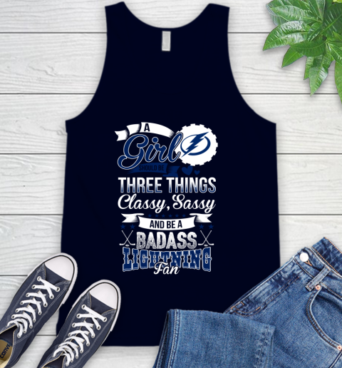 Tampa Bay Lightning NHL Hockey A Girl Should Be Three Things Classy Sassy And A Be Badass Fan Tank Top 2