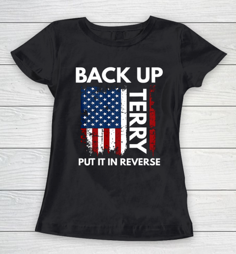 Back Up Terry Put It In Reverse Funny 4th of July Women's T-Shirt