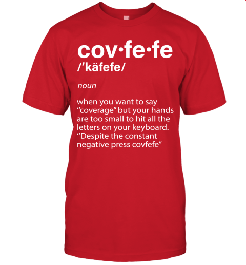 opcg covfefe definition coverage donald trump shirts jersey t shirt 60 front red