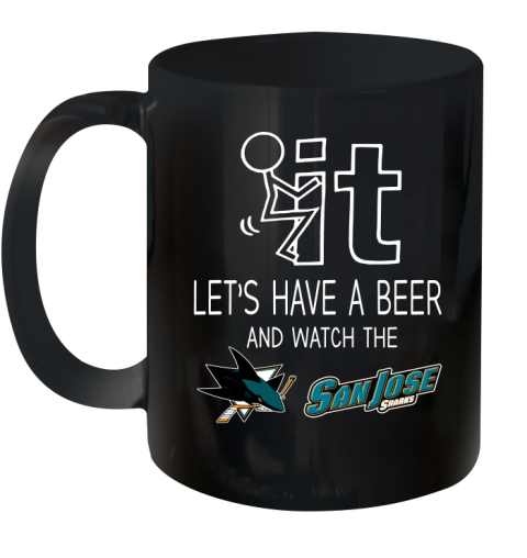 San Jose Sharks Hockey NHL Let's Have A Beer And Watch Your Team Sports Ceramic Mug 11oz