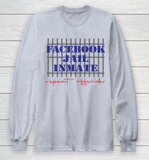 Facebook Jail tshirt Inmate Repeat Offender  FB Jail Long Sleeve T-Shirt 4