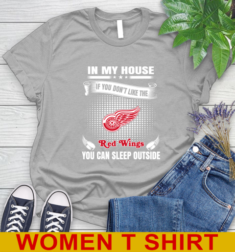Detroit Red Wings NHL Hockey In My House If You Don't Like The Red Wings You Can Sleep Outside Shirt Women's T-Shirt 6 Detroit Red Wings NHL Hockey In My House If You Don't Like The Red Wings You Can Sleep Outside Shirt Women's T-Shirt - Image 6