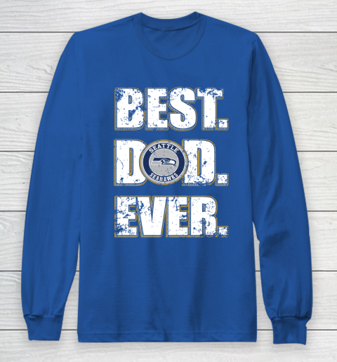 NFL Seattle Seahawks Football Best Dad Ever Family Shirt Long Sleeve T-Shirt 6
