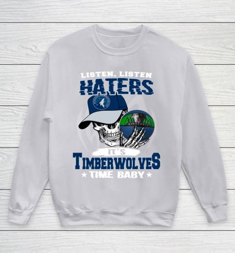 Listen Haters It is TIMBERWOLYES Time Baby NBA Youth Sweatshirt 3