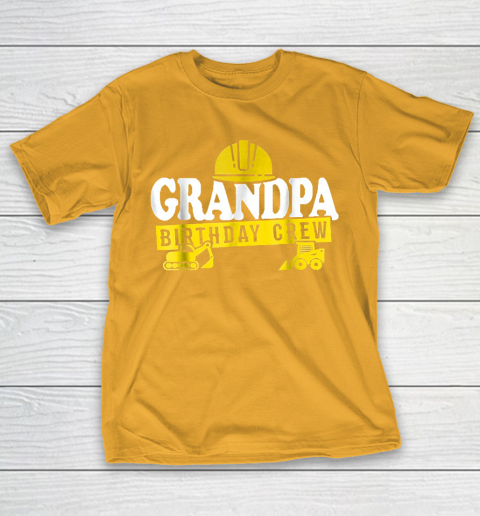 Grandpa Funny Gift Apparel  Grandpa Birthday Crew Construct T-Shirt 12
