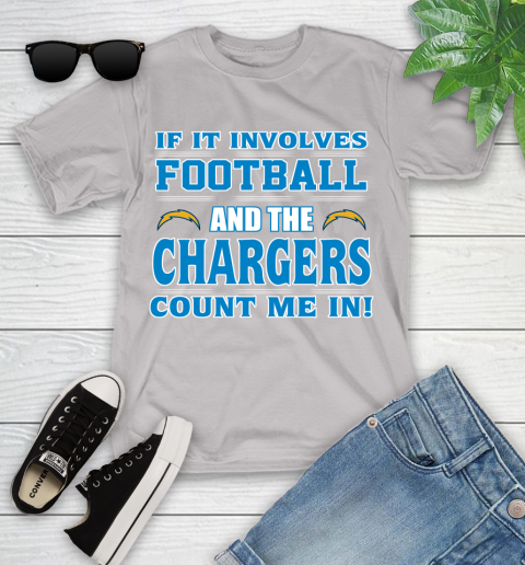 NFL If It Involves Football And The Los Angeles Chargers Count Me In Sports Youth T-Shirt 12