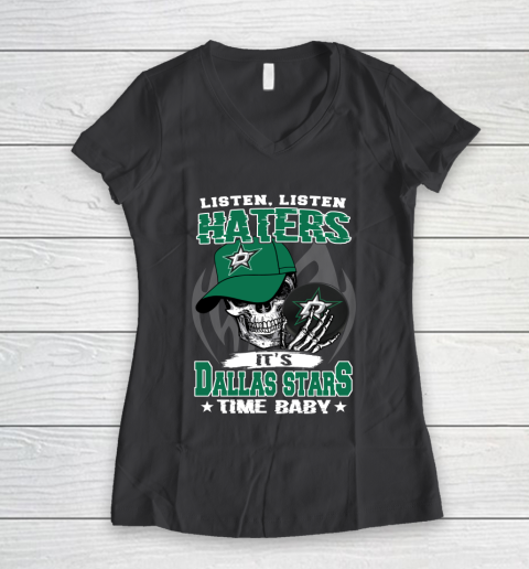 Listen Haters It is STARS Time Baby NHL Women's V-Neck T-Shirt 6