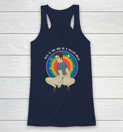 This Is The Ass Of A Killer Bella Racerback Tank 5