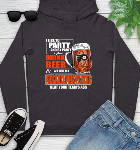 NHL I Like To Party And By Party I Mean Drink Beer And Watch My Philadelphia Flyers Beat Your Team's Ass Hockey Youth Hoodie - Image 9