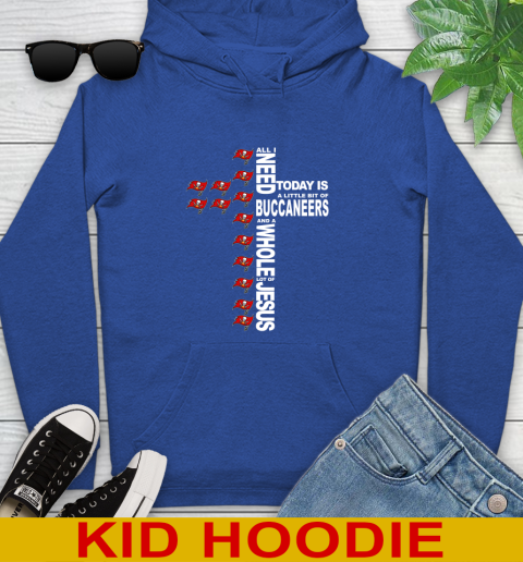 NFL All I Need Today Is A Little Bit Of Tampa Bay Buccaneers Cross Shirt Youth Hoodie 10