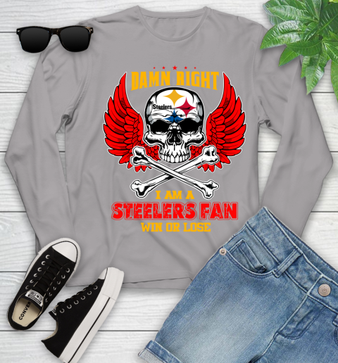 NFL Damn Right I Am A Pittsburgh Steelers Win Or Lose Skull Football Sports Youth Long Sleeve 5
