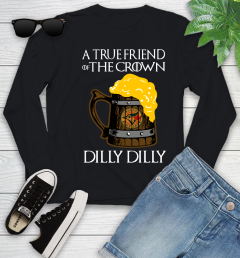 MLB Toronto Blue Jays A True Friend Of The Crown Game Of Thrones Beer Dilly Dilly Baseball Youth Long Sleeve
