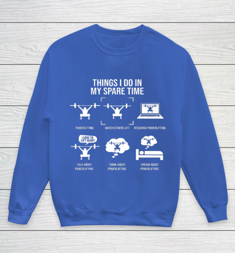 Things I Do In My Spare Time Powerlifting Powerlifter Youth Sweatshirt 6
