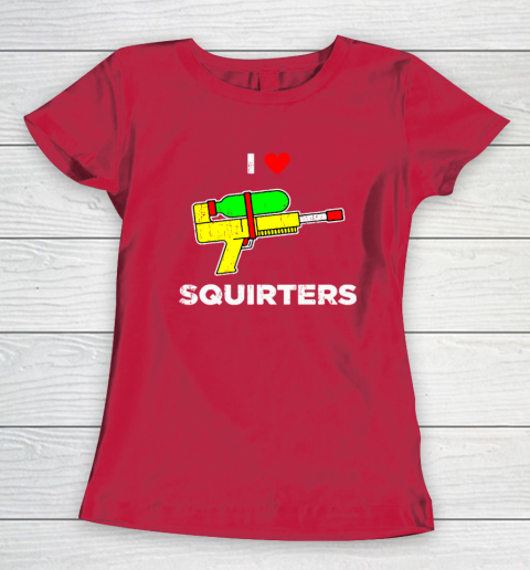 I Heart Squirters Funny I Love Squirters Women's T-Shirt 7