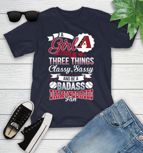 Arizona Diamondbacks MLB Baseball A Girl Should Be Three Things Classy Sassy And A Be Badass Fan Youth T-Shirt 2