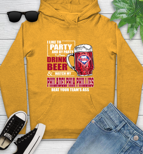 MLB I Like To Party And By Party I Mean Drink Beer And Watch My Philadelphia Phillies Beat Your Team's Ass Baseball Youth Hoodie 2