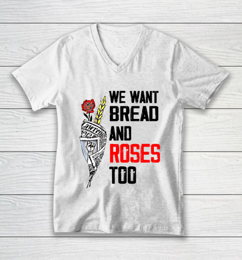We Want Bread And Roses Too Shirts V-Neck T-Shirt