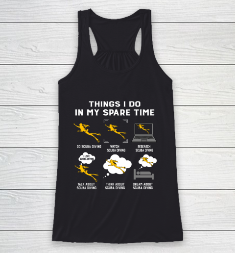 Things I Do In My Spare Time Go Scuba Diving Gift Racerback Tank
