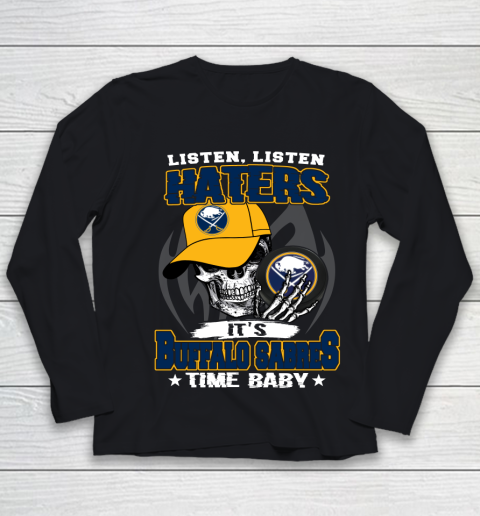 Listen Haters It is SABRES Time Baby NHL Youth Long Sleeve