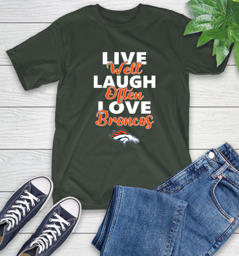 NFL Football Denver Broncos Live Well Laugh Often Love Shirt T-Shirt 6