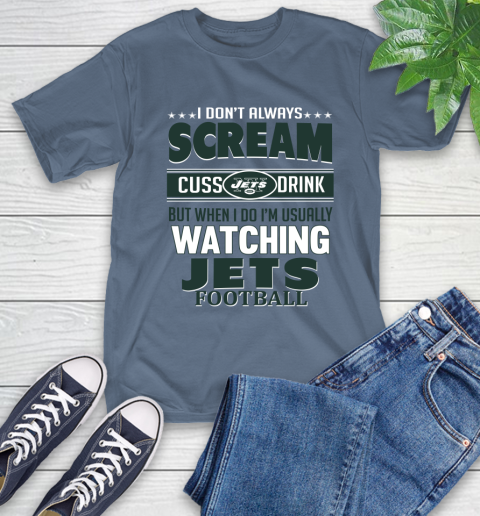 New York Jets NFL Football I Scream Cuss Drink When I'm Watching My Team T-Shirt 8