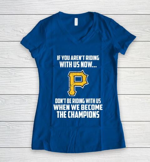 MLB Pittsburgh Pirates Baseball We Become The Champions Women's V-Neck T-Shirt 7