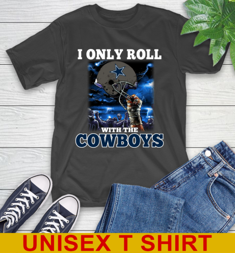 Dallas Cowboys NFL Football I Only Roll With My Team Sports T-Shirt