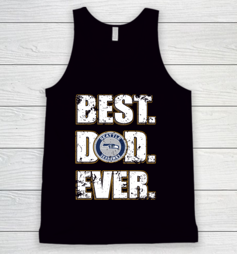 NFL Seattle Seahawks Football Best Dad Ever Family Shirt Tank Top