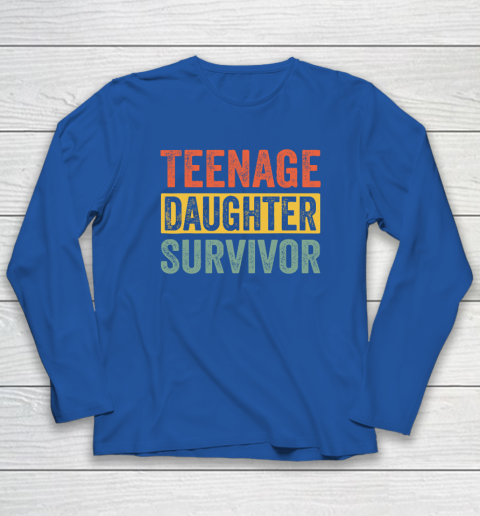 Teenage Daughter Survivor Funny Long Sleeve T-Shirt 5