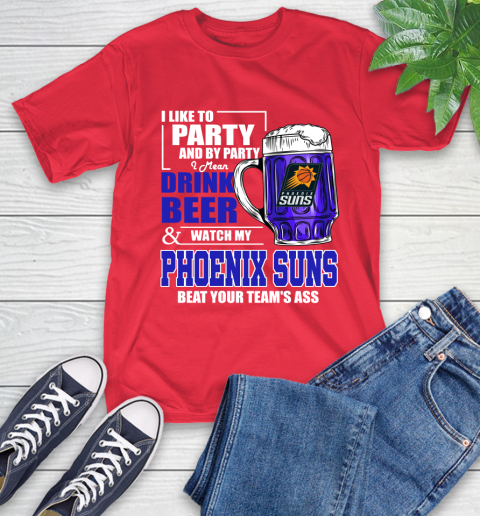 NBA Drink Beer and Watch My Phoenix Suns Beat Your Team's Ass Basketball T-Shirt 11