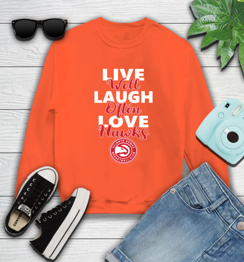 NBA Basketball Atlanta Hawks Live Well Laugh Often Love Shirt Sweatshirt 3