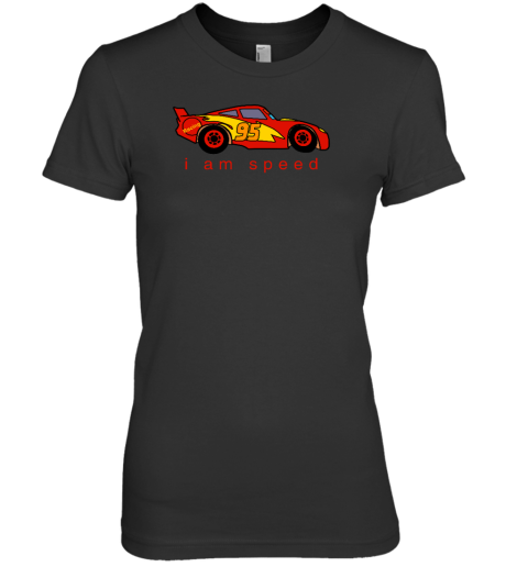 I Am Speed 95 Cars Lightning Mcqueen Premium Women's T