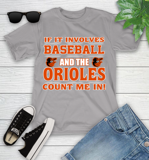 MLB If It Involves Baseball And The Baltimore Orioles Count Me In Sports Youth T-Shirt 4