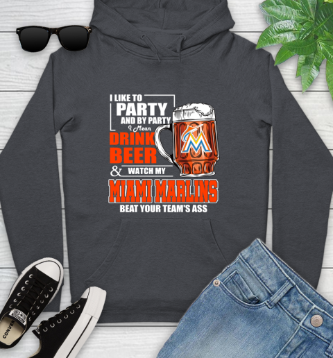 MLB I Like To Party And By Party I Mean Drink Beer And Watch My Miami Marlins Beat Your Team's Ass Baseball Youth Hoodie 10