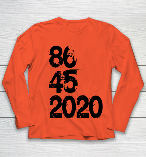 86 45 2020 Anti Trump Shirt 8645 Dump Trump Youth Long Sleeve 2
