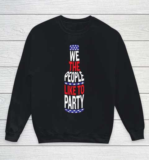 Beer Lover Funny Shirt We The People Like To Party  July Four Party Youth Sweatshirt