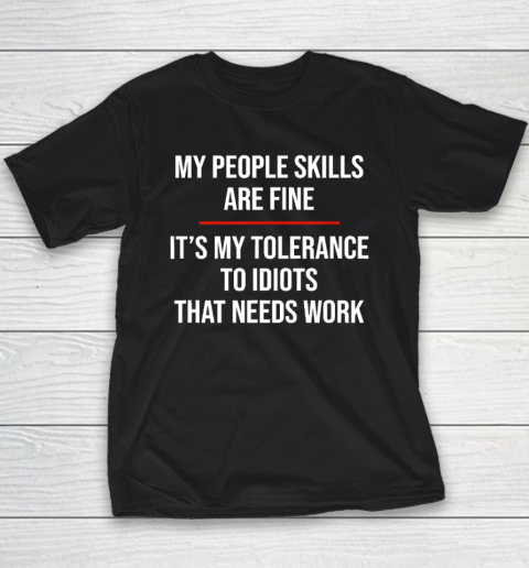 My People Skills Are Fine Funny Sarcastic Youth T-Shirt