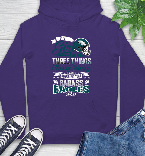 Philadelphia Eagles NFL Football A Girl Should Be Three Things Classy Sassy And A Be Badass Fan Hoodie 5